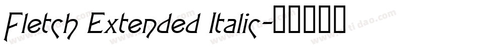 Fletch Extended Italic字体转换